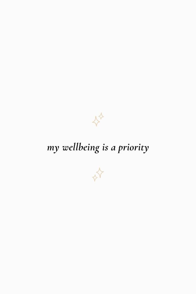 my wellbeing is a priority